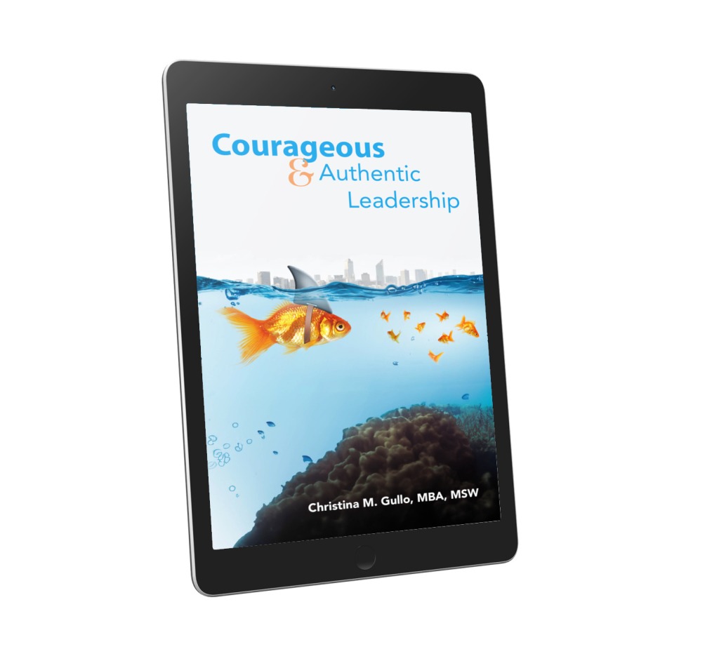 Courageous & Authentic Leadership by Christina Gullo